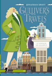 Свифт Д. Gulliver's travels. A voyage to Lilliput. Гулливер в стране лилипутов. Уровень А2